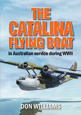 The Catalina Flying Boat in Australian service during WWII