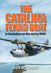 The Catalina Flying Boat in Australian service during WWII