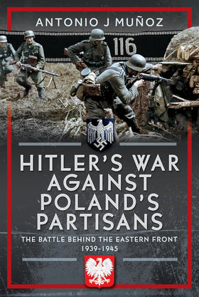 Hitler's War Against Poland's Partisans