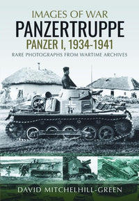 Images of War: Panzertruppe, Panzer I, 1934–1941