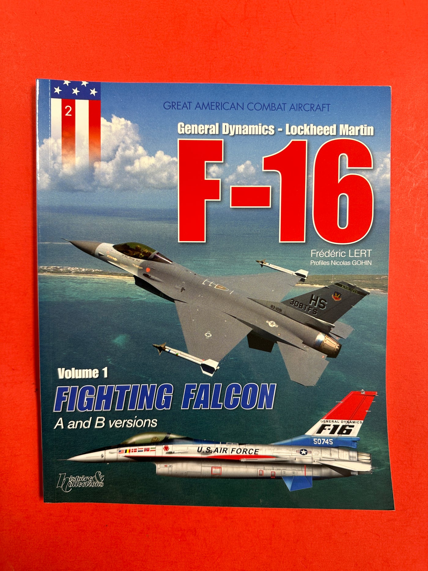 General Dynamics / Lockheed-Martin F-16 A and B Versions, Vol. 1: Fighting Falcon (Great American Combat Aircraft) Paperback – 2010