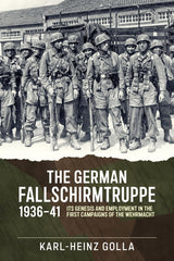 The German Fallschirmtruppe 1936-41 (SOFTCOVER EDITION)