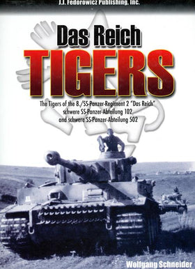 Das Reich TIGERS: The Tigers of the 8./SS-Panzer Regiment 2 "Das Reich"
