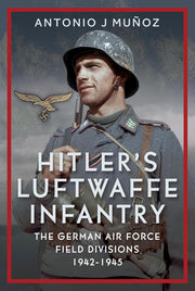 Hitler's Luftwaffe Infantry