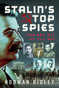 Stalin’s Top Spies: From WW2 into the Cold War