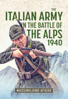 The Italian Army in the Battle of the Alps 1940