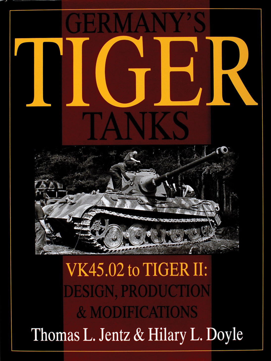 Germany's Tiger Tanks: VK45.02 to Tiger II
