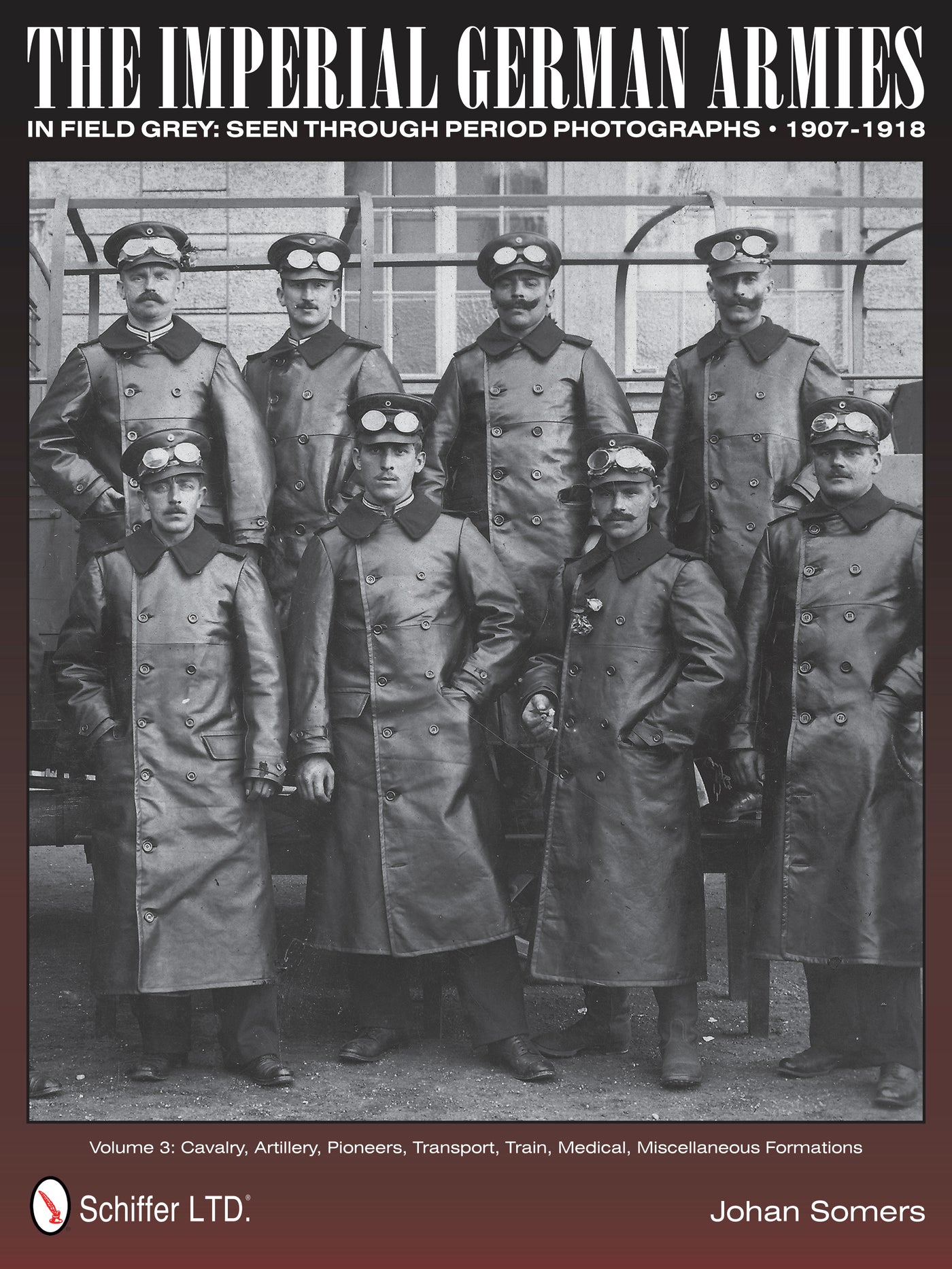 The Imperial German Armies in Field Grey Seen Through Period Photographs 1907-1918