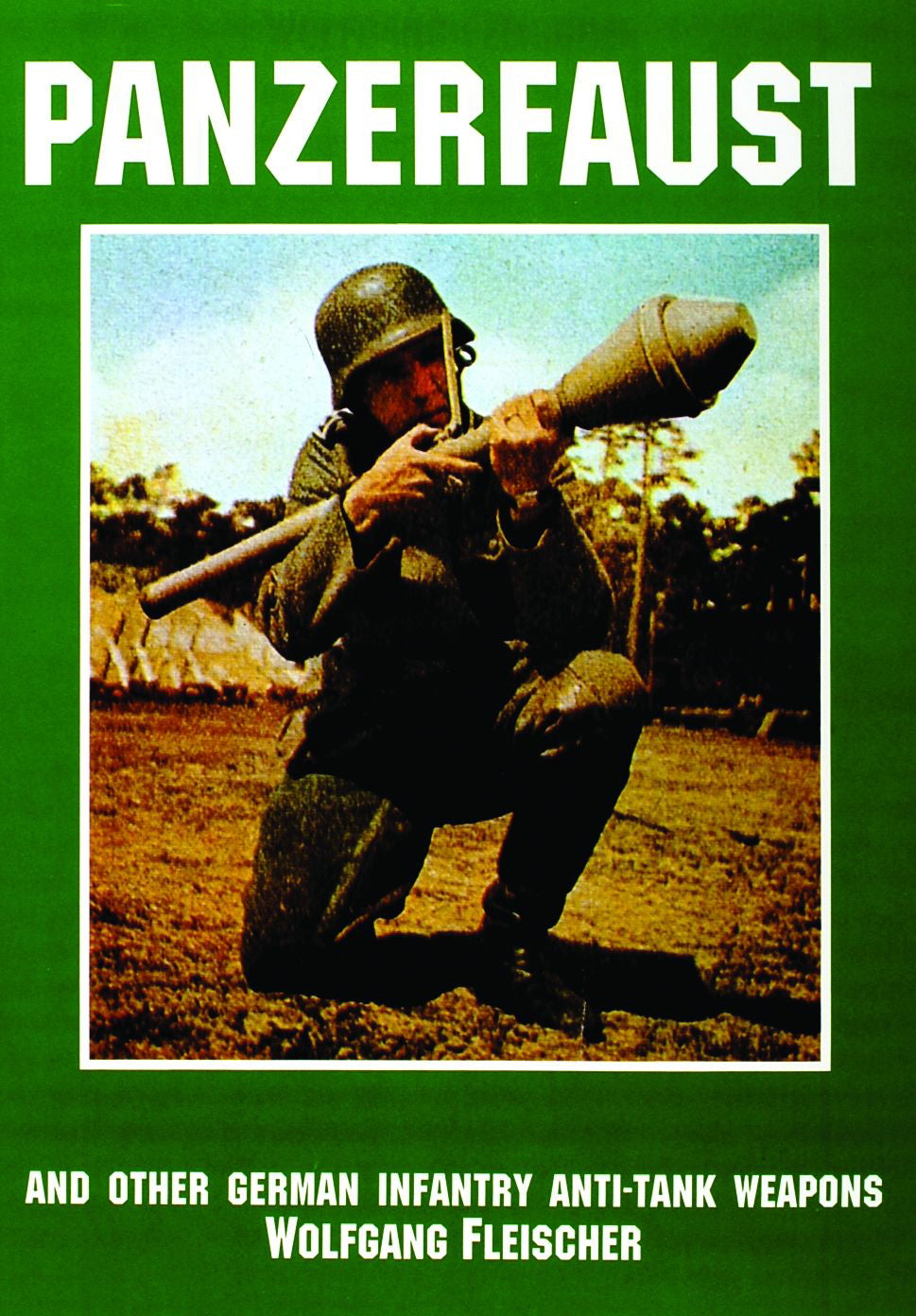 Panzerfaust and Other German Infantry Anti-Tank Weapons