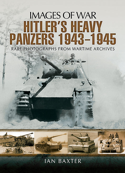 Hitler’s Heavy Panzers 1943–45
