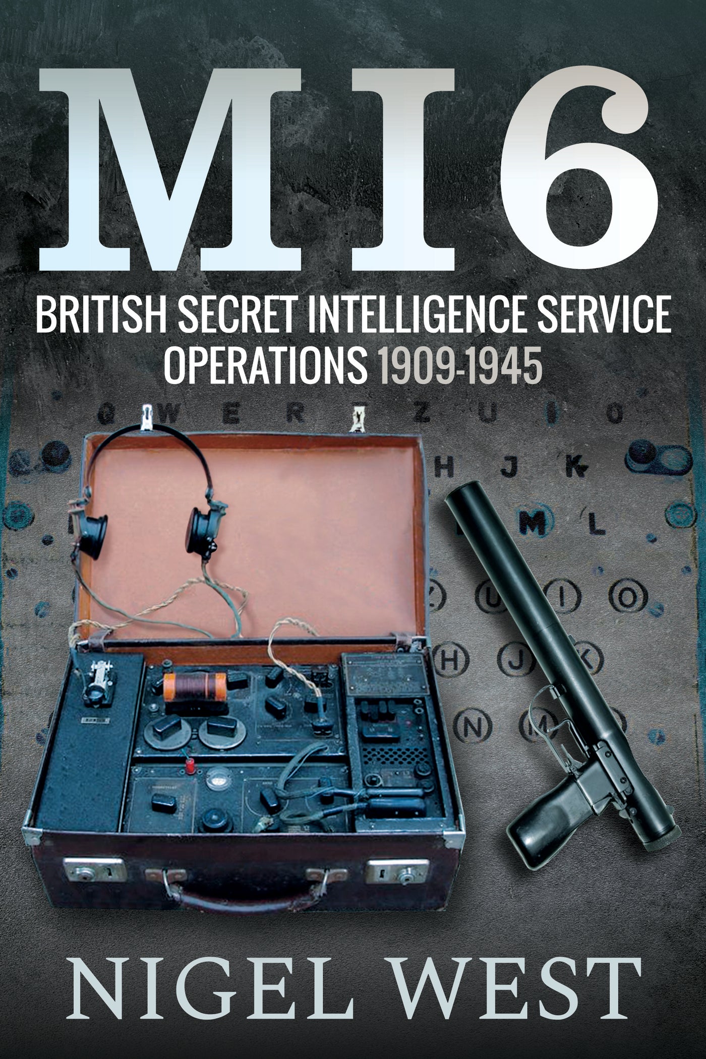 MI6: British Secret Intelligence Service Operations, 1909–1945