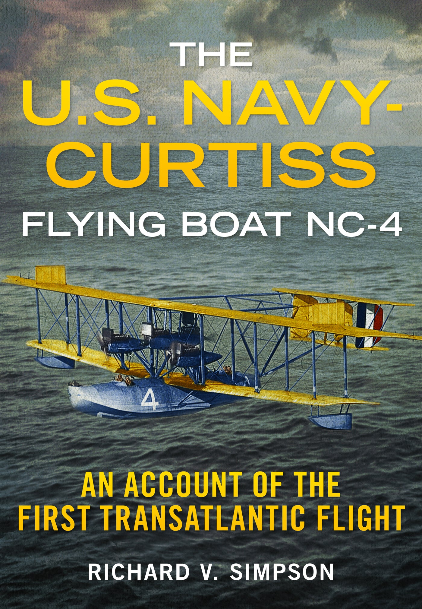 The U.S. Navy-Curtiss Flying Boat NC-4