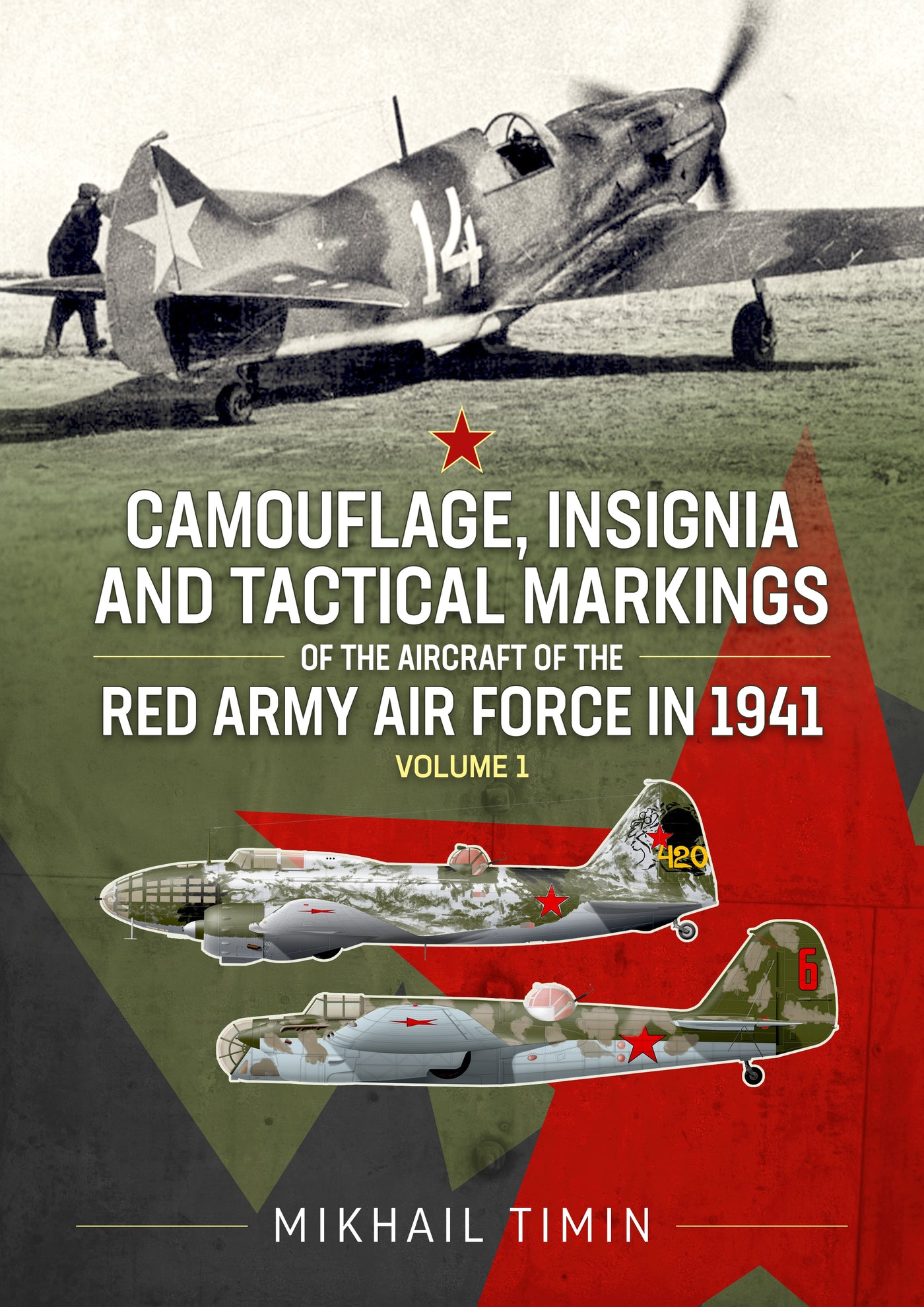 Camouflage, Insignia and Tactical Markings of the Aircraft of the Red Army Air Force in 1941 Vol.1