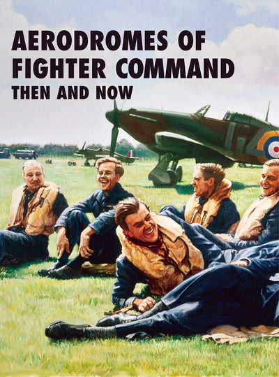 Aerodromes of Fighter Command Then and Now