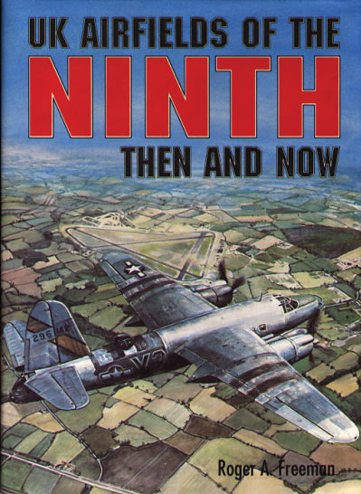 UK Airfields of the Ninth Then and Now