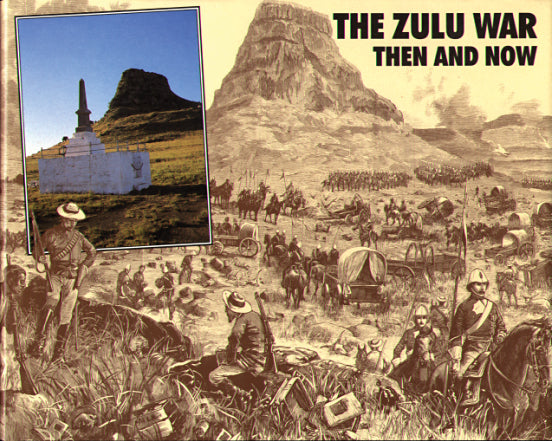 The Zulu War Then and Now