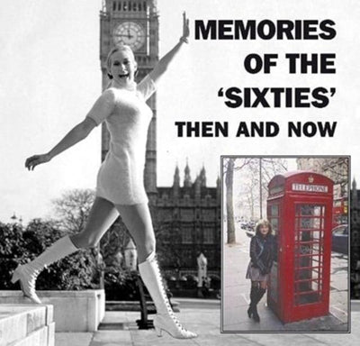 Memories of the 'Sixties' Then and Now