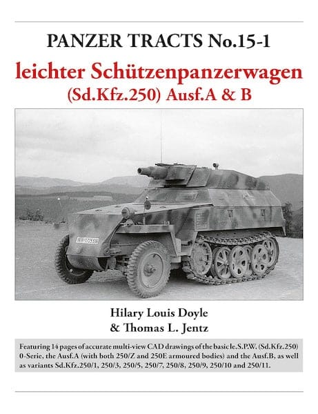 Panzer Tracts No.15-1: leichter Schützenpanzerwagen (Sd.Kfz.250) Ausf.A & B