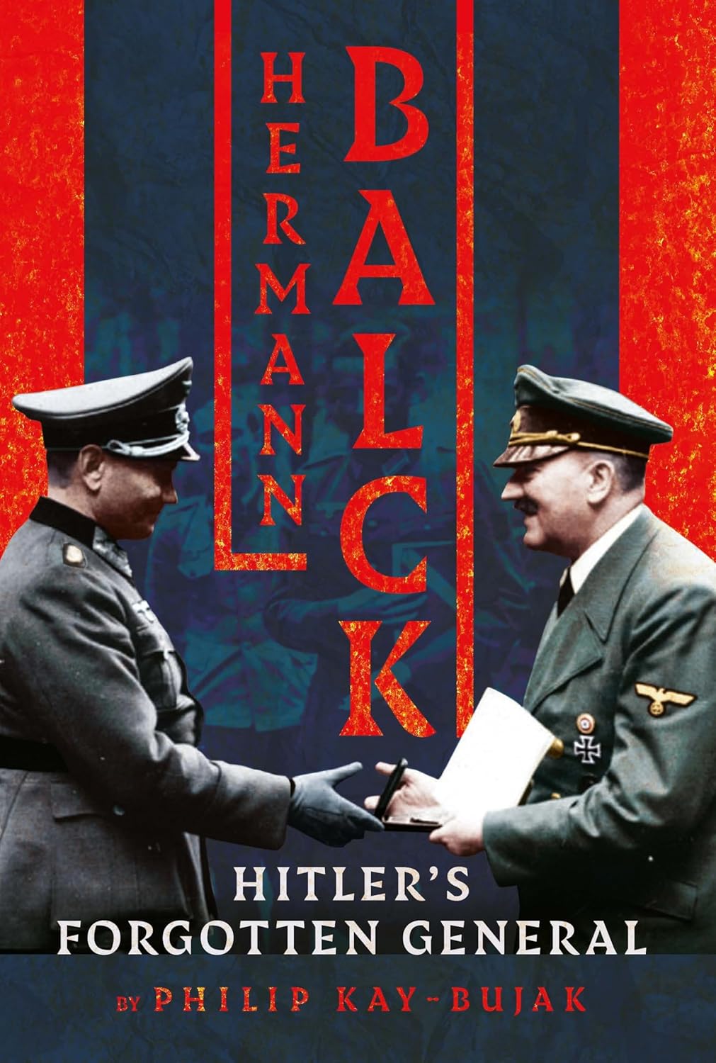 Hermann Balck, Hitler's Forgotten General