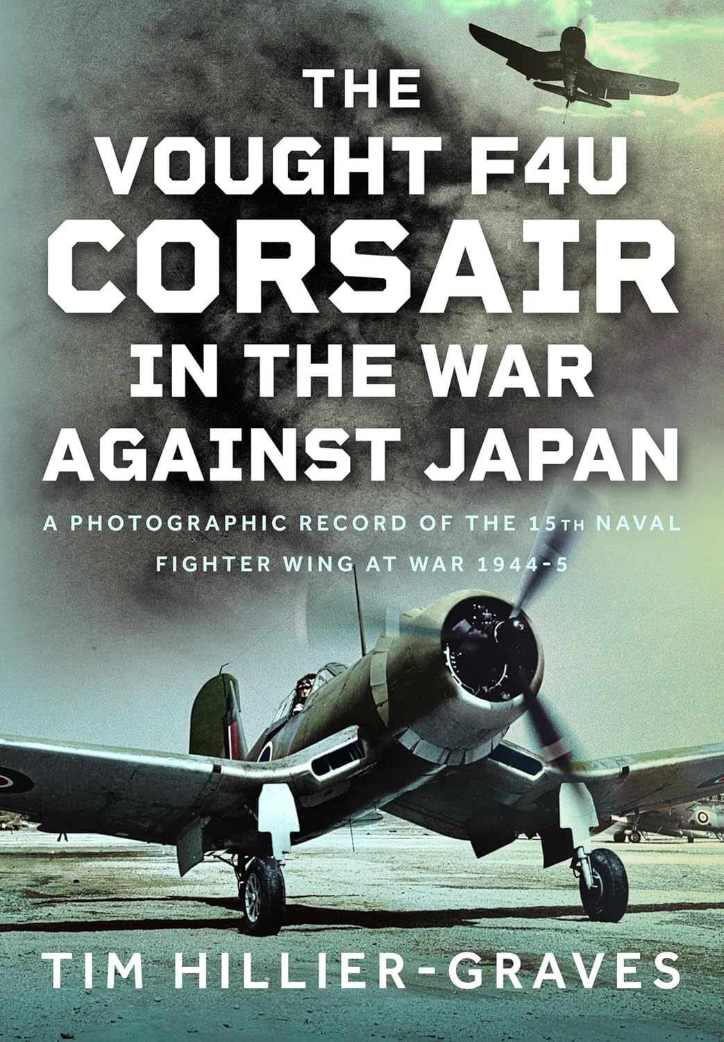 The Vought F4U Corsair in The War Against Japan