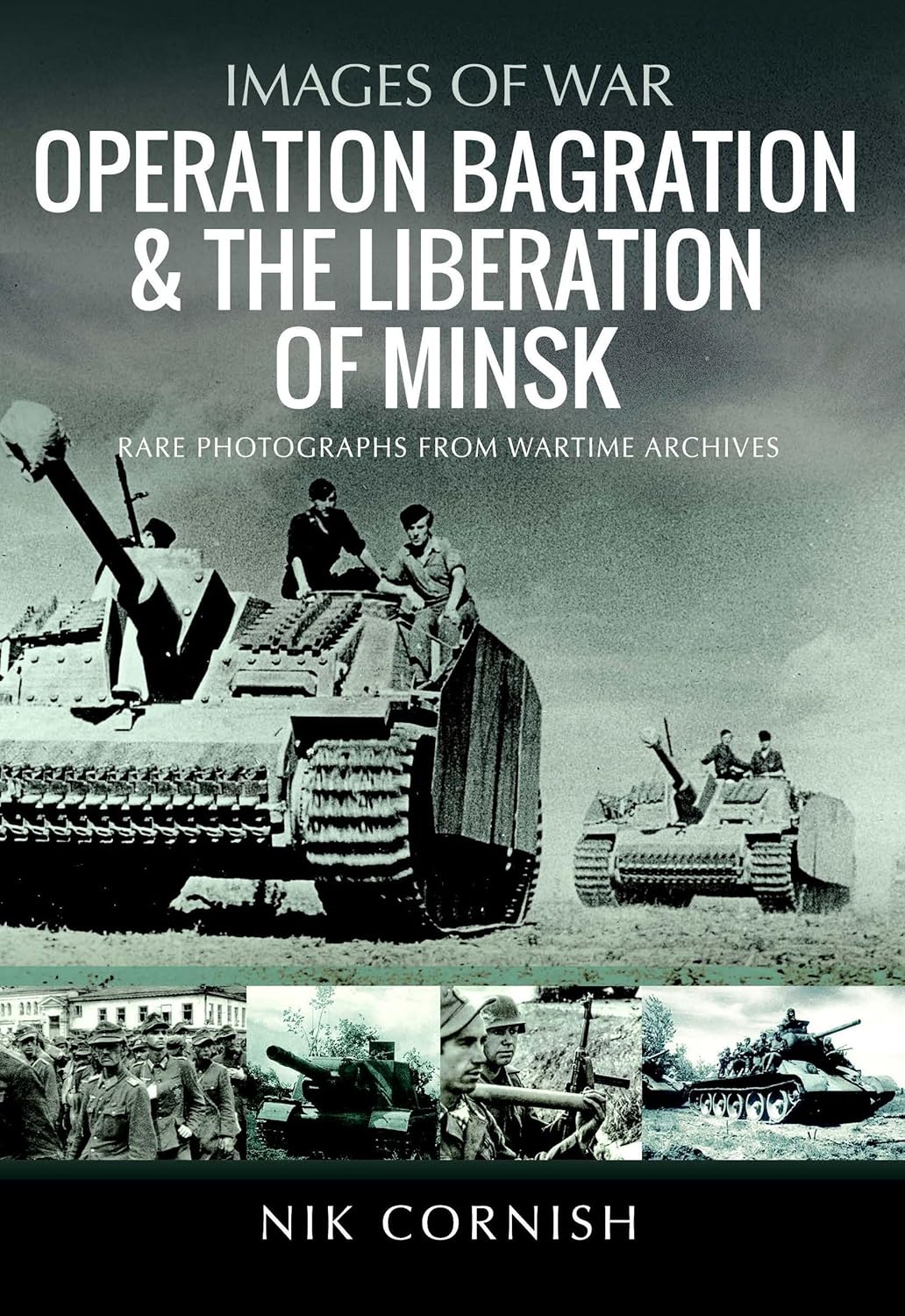 Images of War: Operation Bagration & the Liberation of Minsk