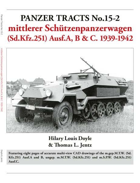 Panzer Tracts No.15-2: mittlerer Schützenpanzerwagen (Sd.Kfz.251) Ausf.A, B &amp; C