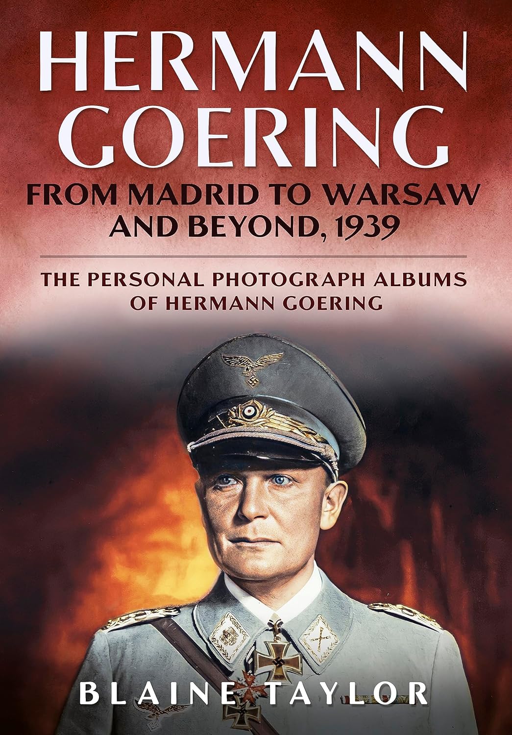 Hermann Goering: From Madrid to Warsaw and Beyond, 1939