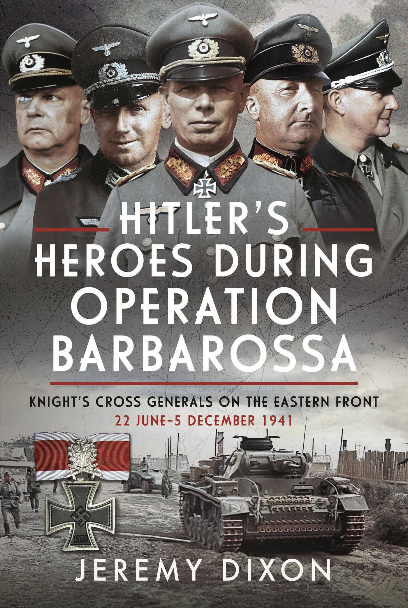 Hitler’s Heroes During Operation Barbarossa