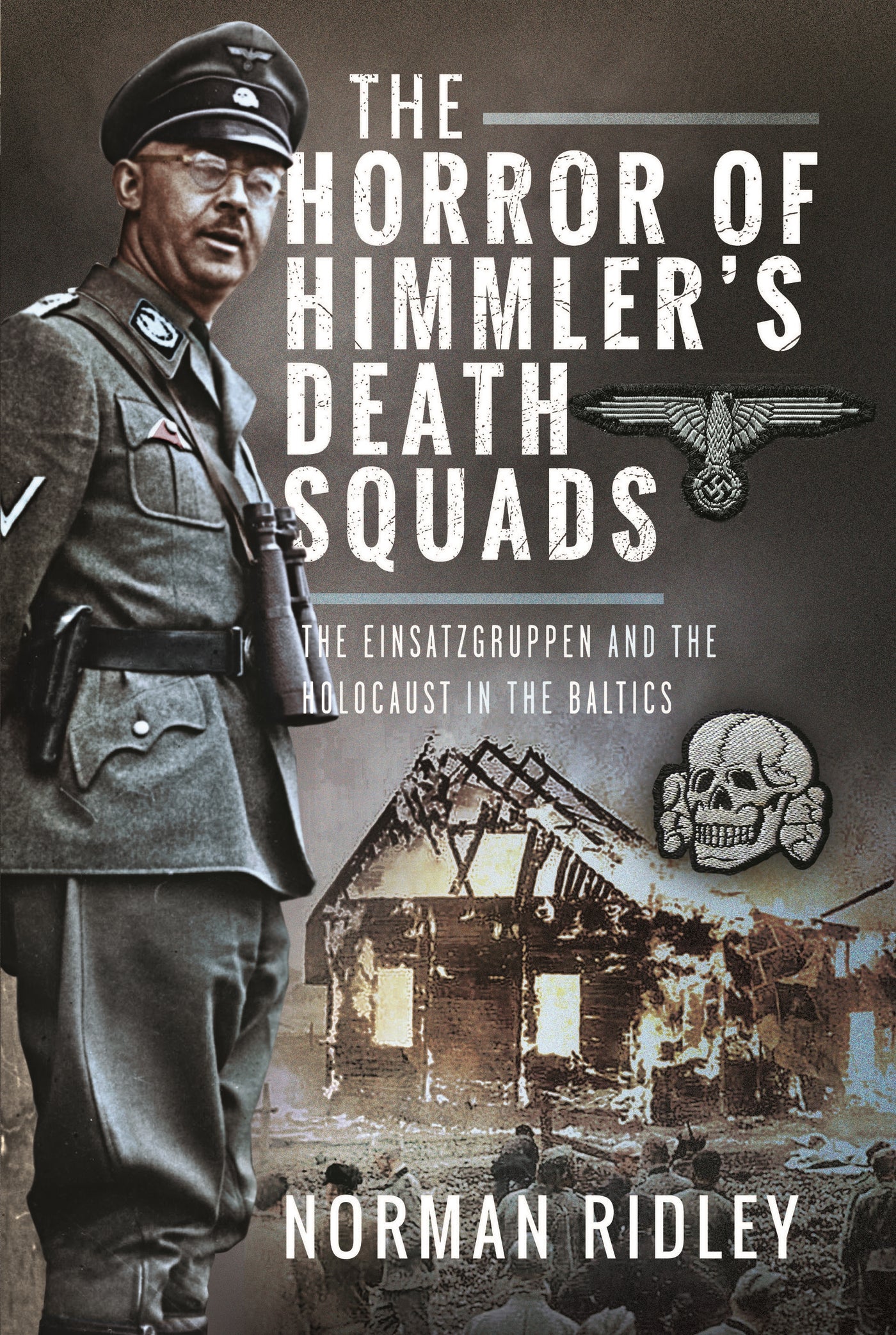 The Horror of Himmler’s Death Squads