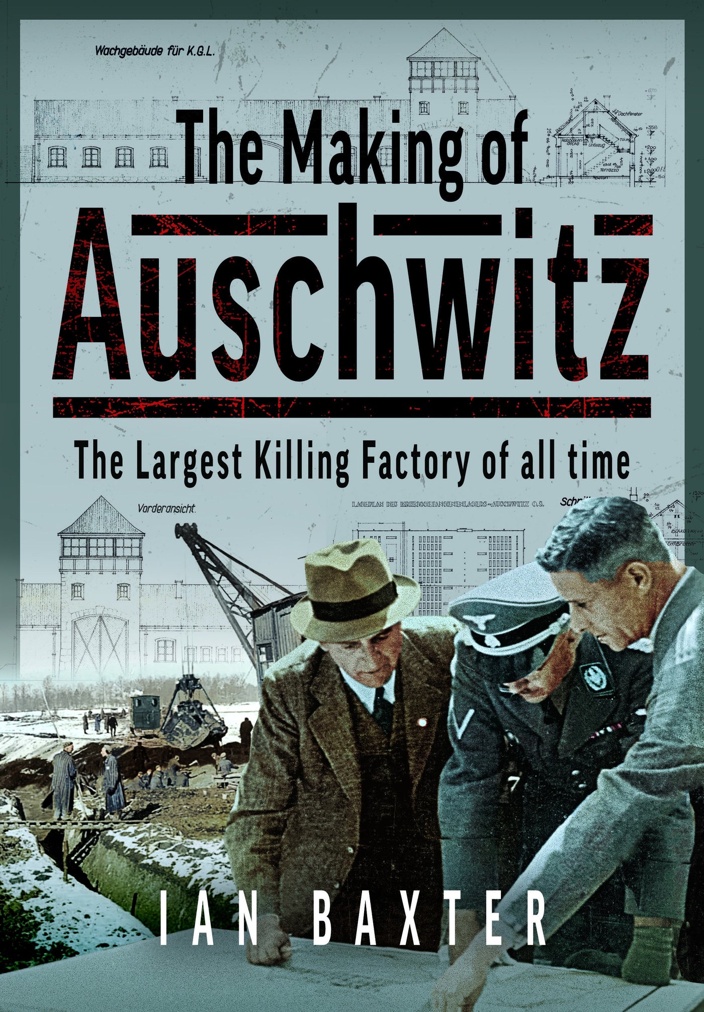 The Making of Auschwitz