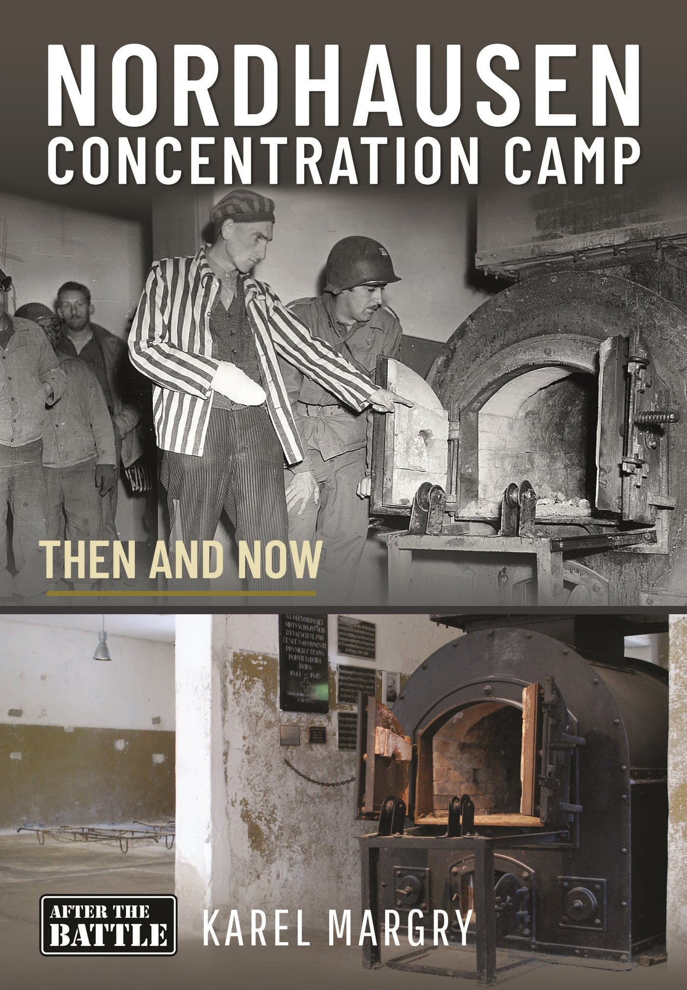 Nordhausen Concentration Camp: Then and Now