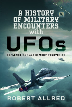 Eine Geschichte militärischer Begegnungen mit UFOs 