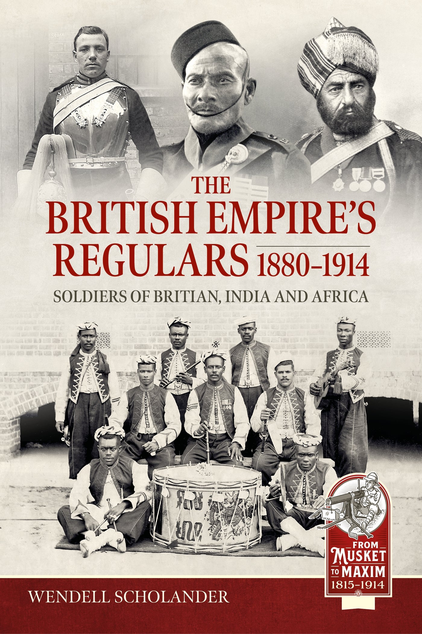 The British Empire’s Regulars 1880 - 1914