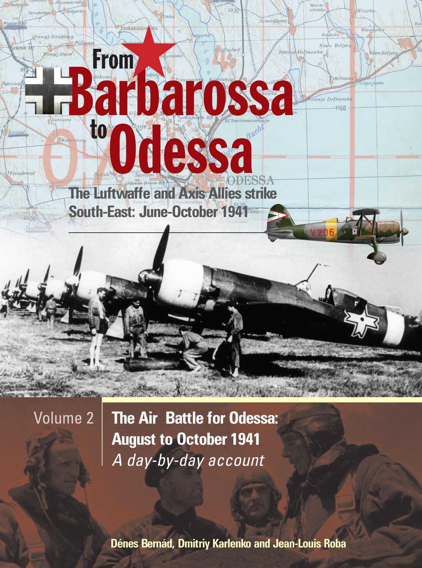 From Barbarossa to Odessa: The Luftwaffe and Axis Allies Strike South-East: June-October 1941 Vol 2