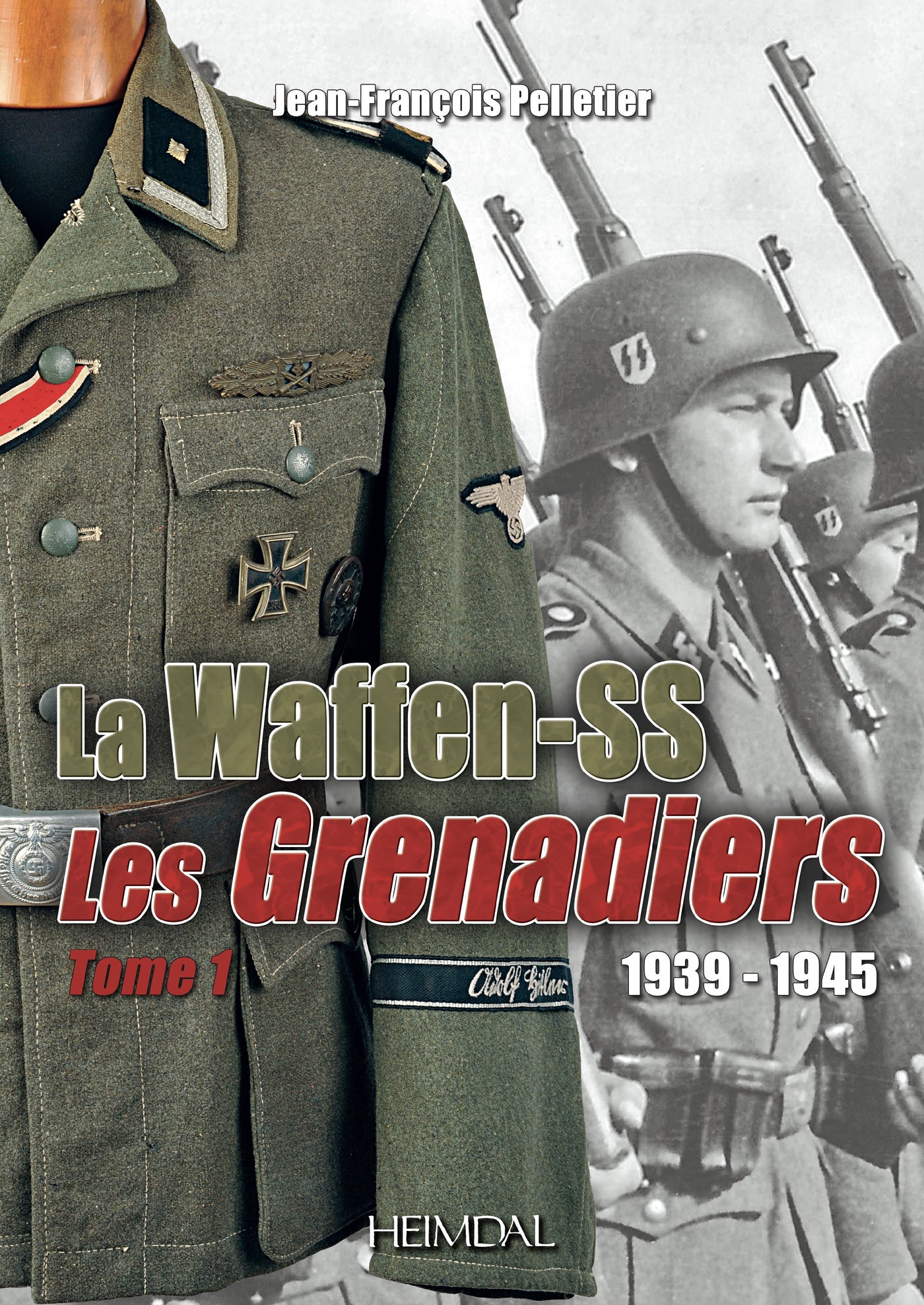 La Waffen-SS 1939-1945 – Les Grenadiers Band 1 