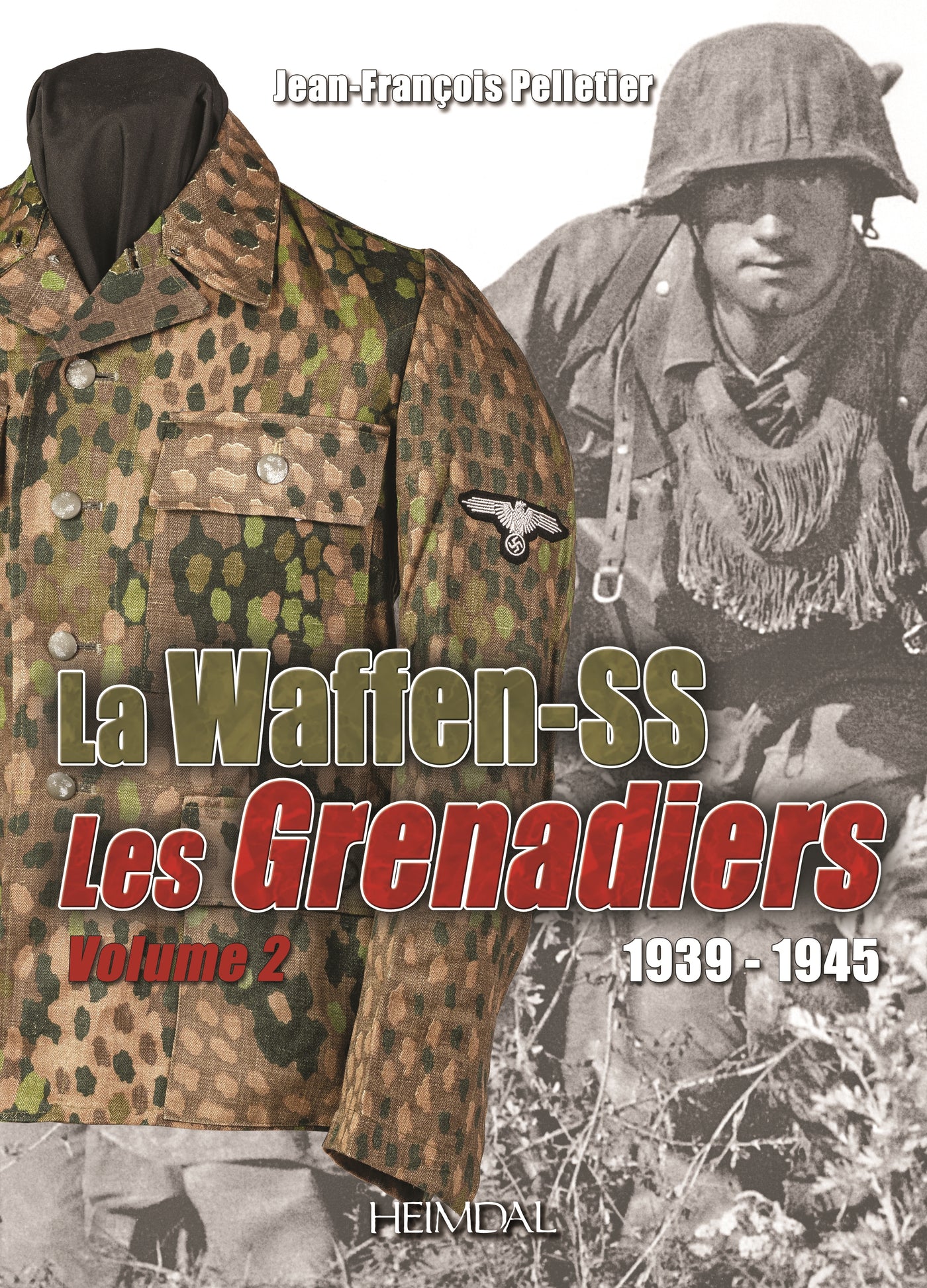 La Waffen-SS 1939-1945 – Les Grenadiers Band 2 