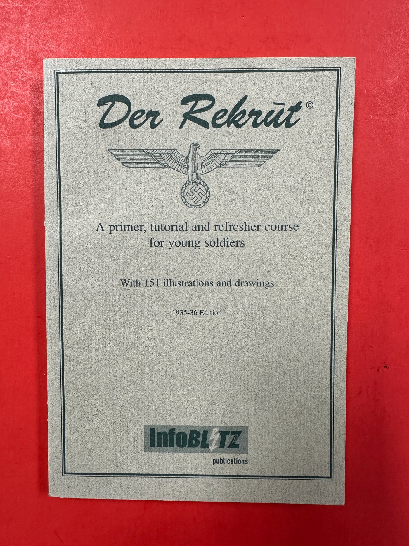 Der Rekrut (The Recruit) German Soldier Training Manual- OUT OF PRINT!