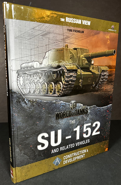 SU-152 and Related Vehicles: Construction & Development