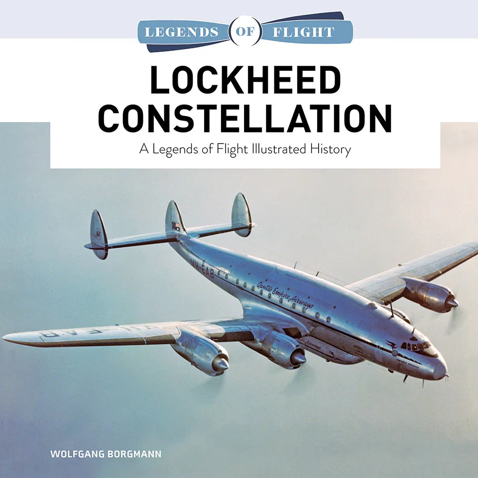 Lockheed Constellation : A Legends of Flight Illustrated History