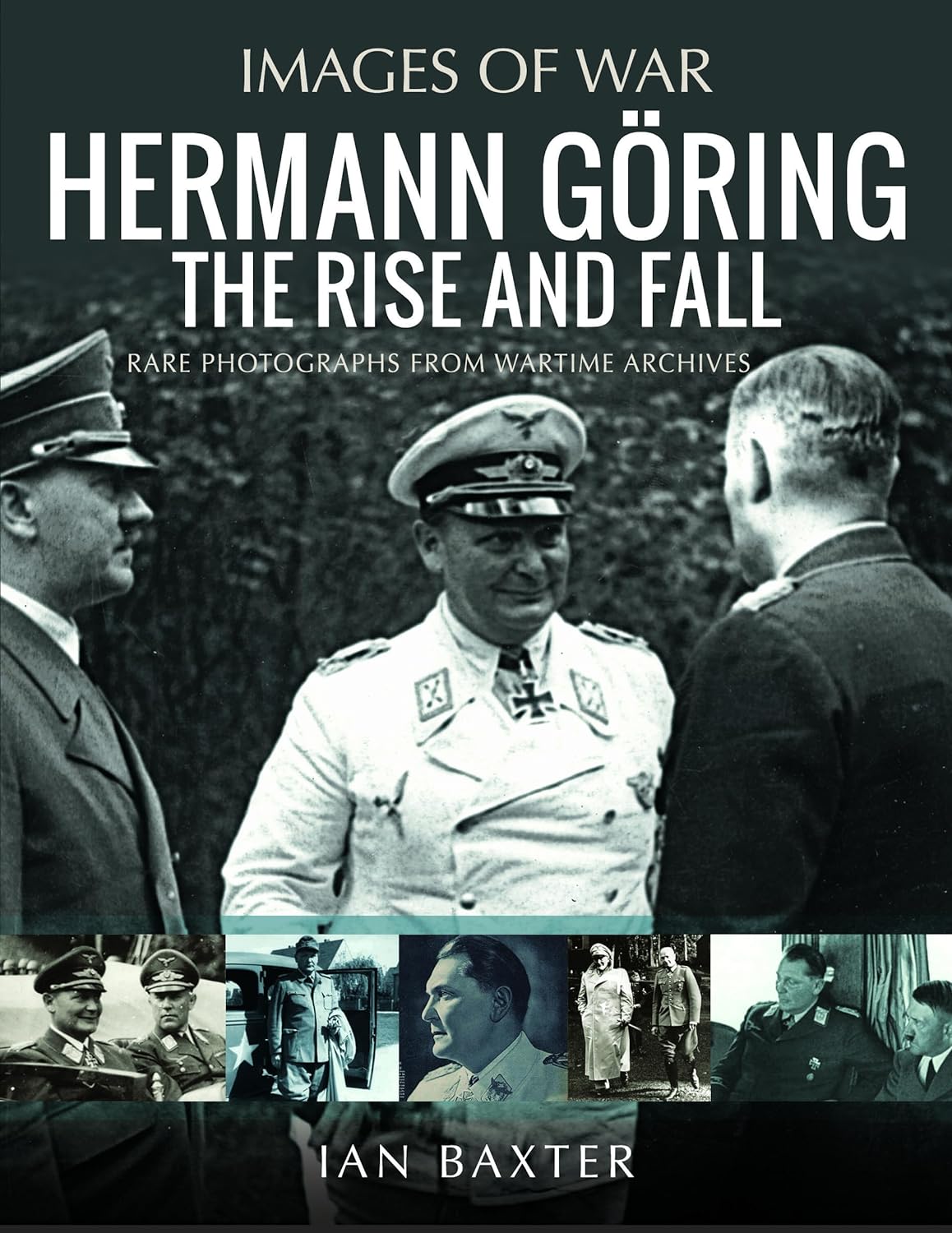 Hermann Göring The Rise and Fall