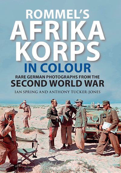 Rommels Afrikakorps in Farbe 