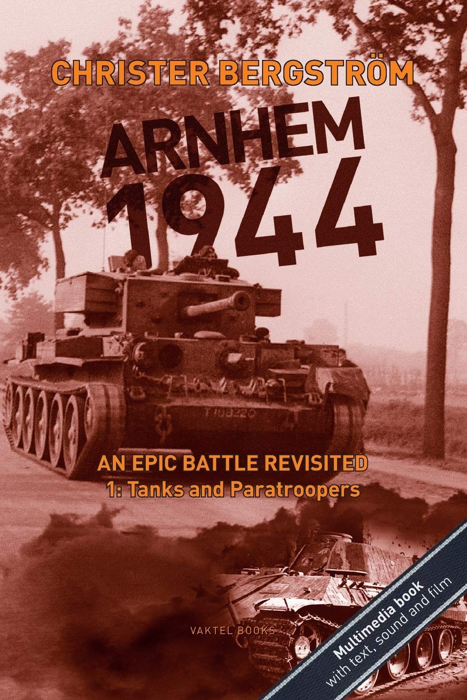 Arnheim 1944: Eine epische Schlacht erneut aufgegriffen: Bd. 1 