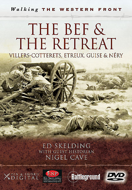 The BEF and the Retreat: Villers-Cotterets, Etreux, Guise and Néry