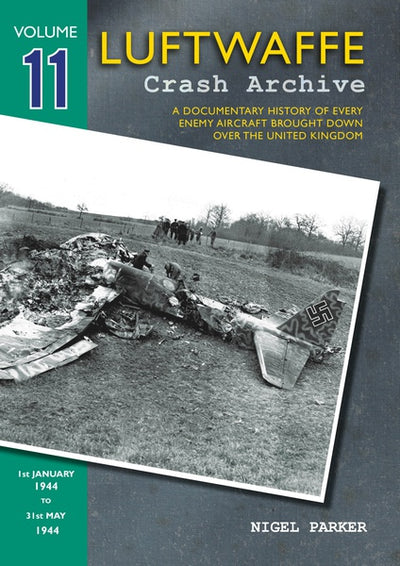 Luftwaffe Crash Archive Vol. 11