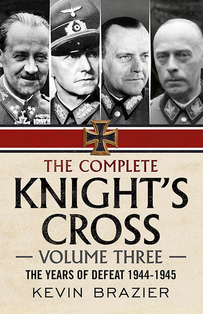 The Complete Knight's Cross: Volume Three