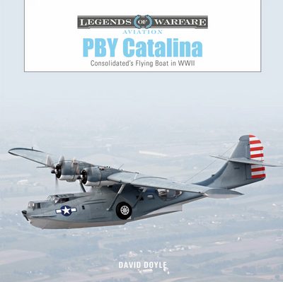 PBY Catalina : Consolidated's Flying Boat in WWII
