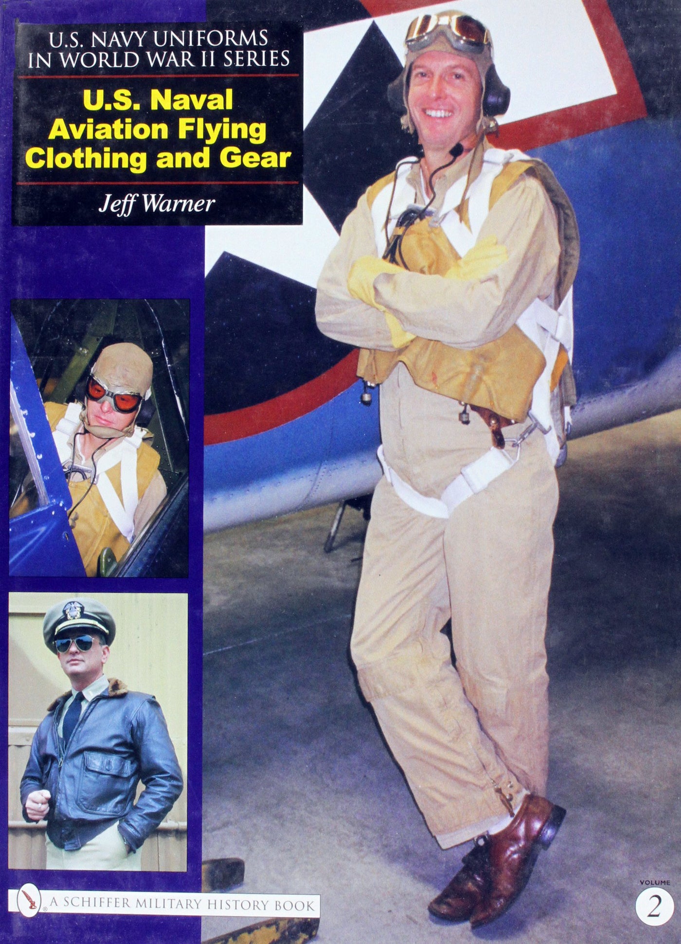 U.S. Navy Uniforms in World War II Series: U.S. Naval Aviation Flying Clothing and Gear Vol. 2