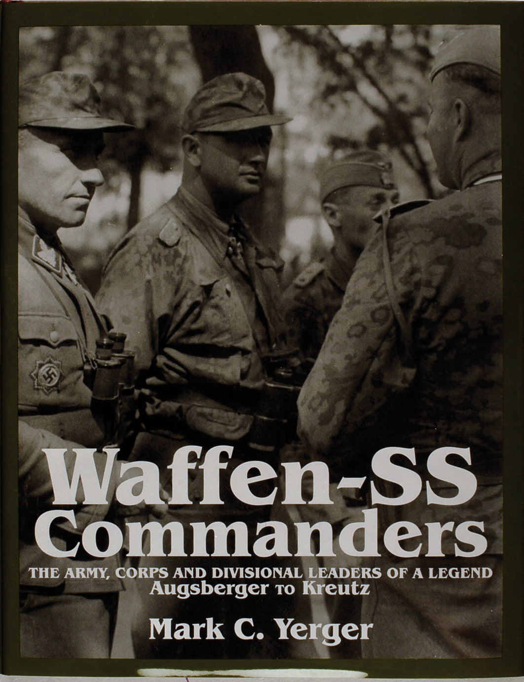 Waffen-SS Commanders: Augsberger to Kreutz