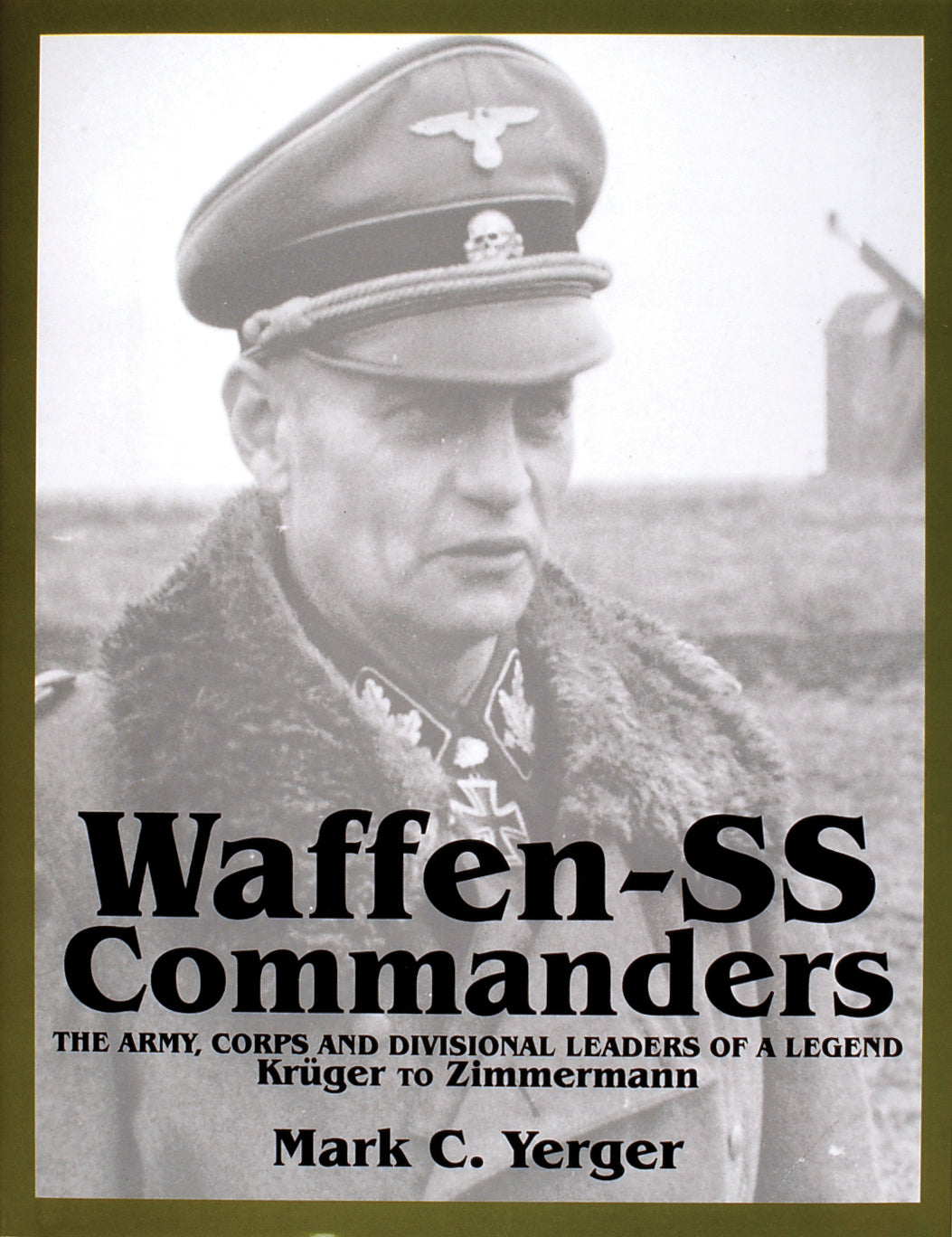 Waffen-SS Commanders: Kruger to Zimmermann