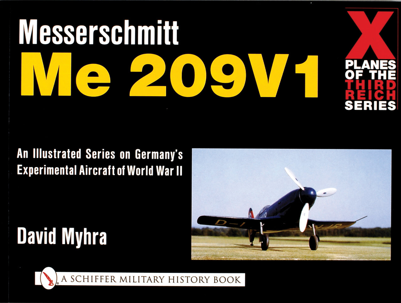 X-Flugzeuge des Dritten Reiches – Eine illustrierte Serie über Deutschlands Experimentalflugzeuge des Zweiten Weltkriegs 